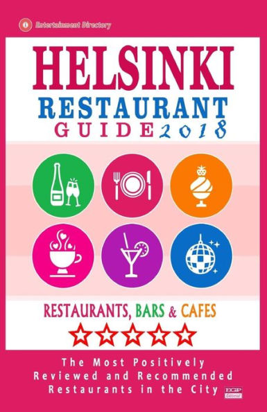 Helsinki Restaurant Guide 2018: Best Rated Restaurants in Helsinki, Finland - 500 Restaurants, Bars and Cafés recommended for Visitors, 2018