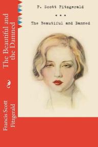 Title: The Beautiful and the Damned, Author: Francis Scott Fitzgerald