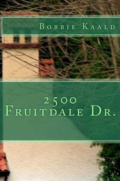 2500 Fruitdale Dr.