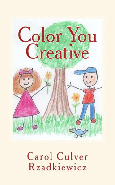 Color You Creative: Exploring Creativity and Rediscovering Your Inner Child