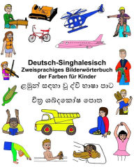 Title: Deutsch-Singhalesisch Zweisprachiges Bilderwörterbuch der Farben für Kinder, Author: Kevin Carlson