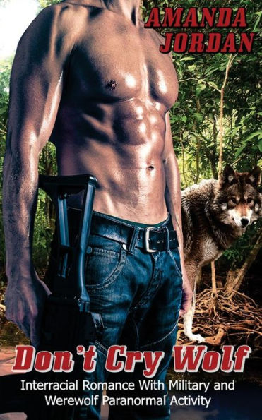 Dont Cry Wolf: Wolf Shifter Werewolf Military Delta Force Interracial Protector