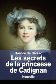 Title: Les secrets de la princesse de Cadignan, Author: Honorï de Balzac