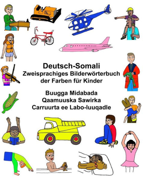 Deutsch-Somali Zweisprachiges Bilderwï¿½rterbuch der Farben fï¿½r Kinder