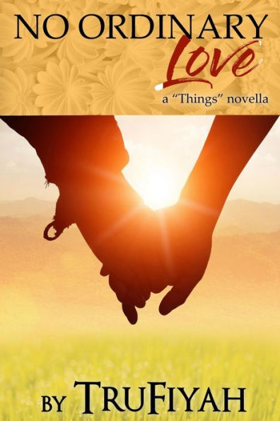 No Ordinary Love: a "Things Novella"