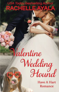 Title: Valentine Wedding Hound: The Hart Family, Author: Rachelle Ayala