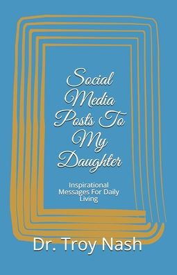 Social Media Posts To My Daughter