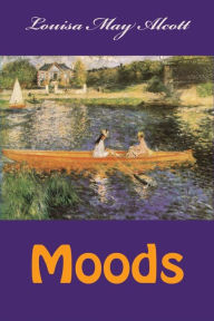 Title: Moods, Author: Louisa May Alcott