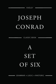 Title: A Set Of Six, Author: Joseph Conrad