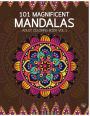 101 Magnificent Mandalas Adult Coloring Book Vol.1: Anti stress Adults Coloring Book to Bring You Back to Calm & Mindfulness