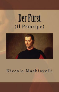 Title: Der Fürst: (Il Principe), Author: Niccolò Machiavelli