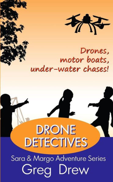 Drone Detectives: Sara & Margo Adventure Series