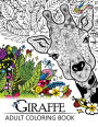 Giraffe Adult Coloring Book: Designs with Henna, Paisley and Mandala Style Patterns Animal Coloring Books