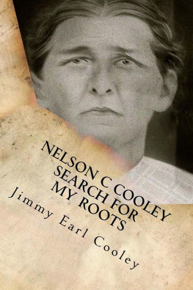 Search For My Roots: Nelson C Cooley