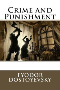 Title: Crime and Punishment, Author: Fyodor Dostoyevsky