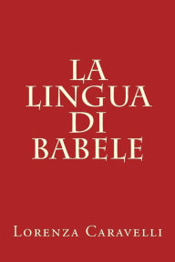 Title: La lingua di Babele, Author: Lorenza Caravelli
