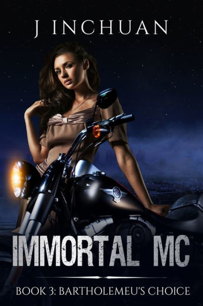 Immortal MC Book 3: Bartholemeu's Choice