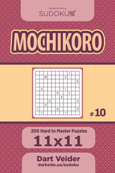 Sudoku Mochikoro - 200 Hard to Master Puzzles 11x11 (Volume 10)