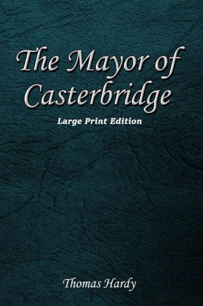 The Mayor of Casterbridge: Large Print Edition