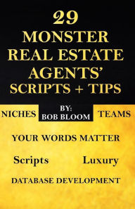 Title: 29 Monster Real Estate Agents' Scripts & Tips, Author: Bob Bloom