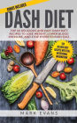 DASH Diet: Top 60 Delicious and Easy DASH Diet Recipes to Lose Weight, Lower Blood Pressure, and Stop Hypertension Fast