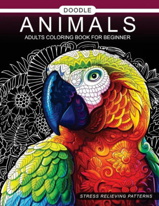 Download Doodle Animals Adults Coloring Book For Beginner Adult Coloring Book By Adult Coloring Book Paperback Barnes Noble