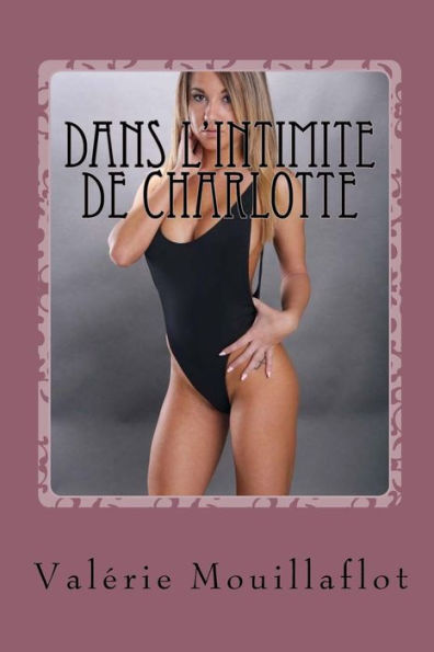 Dans l'intimite de Charlotte: suivi de La folle nuit de Marie-Claire