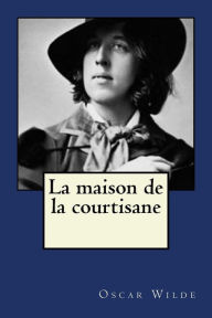 Title: La maison de la courtisane, Author: Andrea Gouveia
