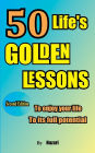 50 Life's Golden Lessons: To enjoy your life to its full potential