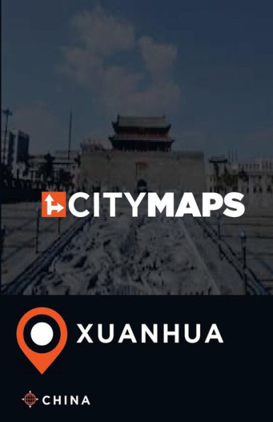 City Maps Xuanhua China