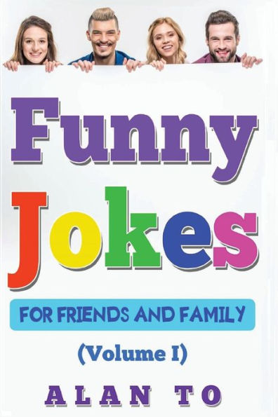 Funny Jokes for Friends and Family 1: Best Collection of Funny Stories, Jokes for Kids, Jokes for Family, Funny Books, Funny Short Stories
