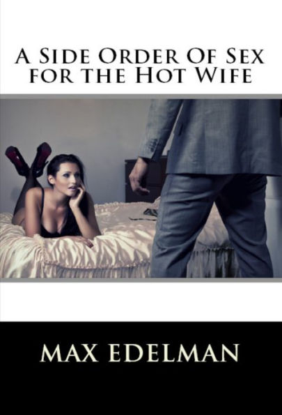 A Side Order Of Sex for the Hot