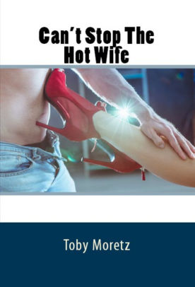 Cant Stop The Hot Wife