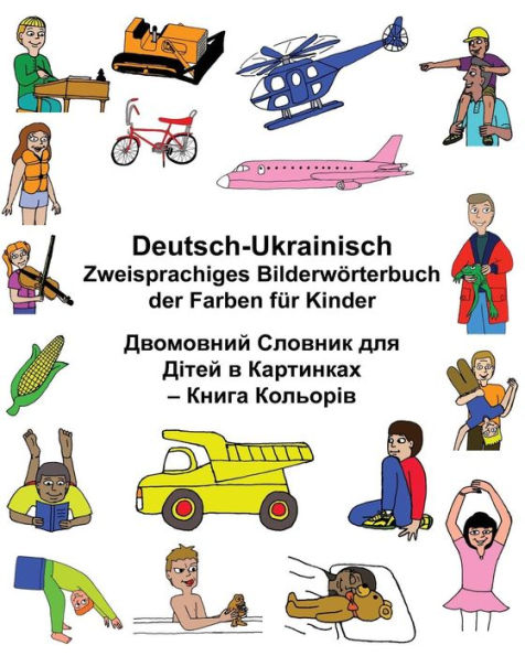 Deutsch-Ukrainisch Zweisprachiges Bilderwörterbuch der Farben für Kinder