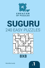 Title: Creator of puzzles - Suguru 240 Easy Puzzles 8x8 (Volume 1), Author: Mykola Krylov