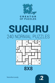 Title: Creator of puzzles - Suguru 240 Normal Puzzles 8x8 (Volume 2), Author: Mykola Krylov