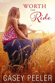 Title: Worth the Ride, Author: Casey Peeler