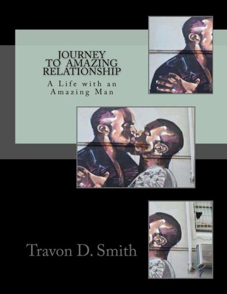 Journey to Amazing Relationship: A Life with an Amazing Man