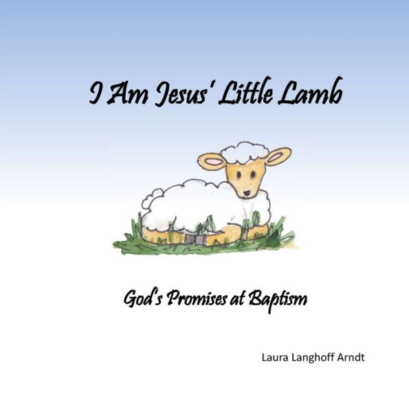 I Am Jesus' Little Lamb: God's Promises at Baptism