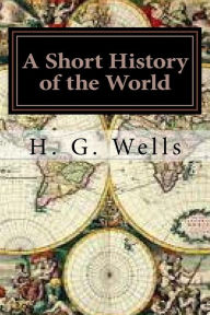 Title: A Short History of the World, Author: H. G. Wells