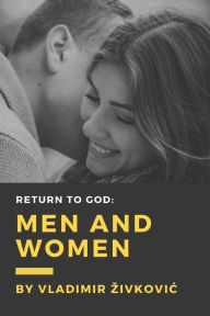 Title: Return to God: Men and women, Author: Vladimir Zivkovic
