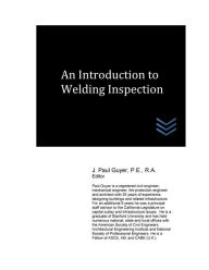 Title: An Introduction to Welding Inspection, Author: J Paul Guyer