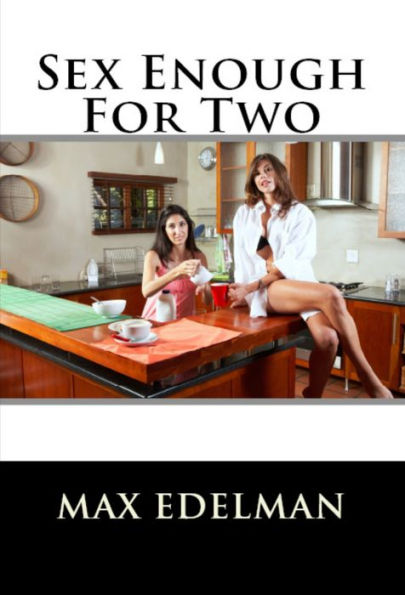 Sex Enough For Two