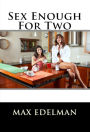 Sex Enough For Two