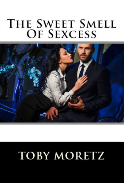The Sweet Smell Of Sexcess