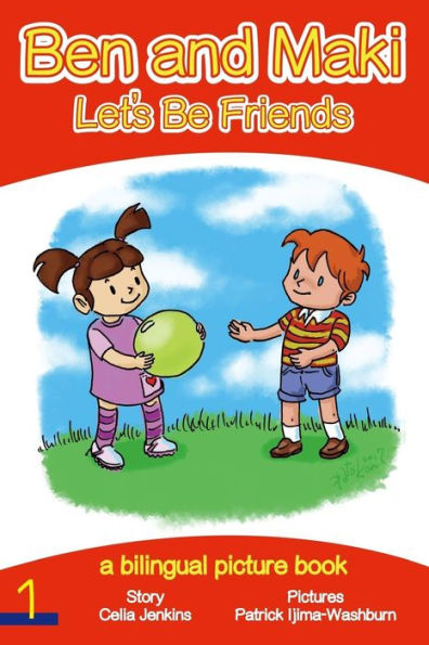 Ben and Maki - Let's Be Friends: A Bilingual Picture Book