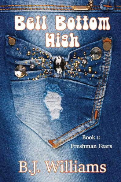 Bell Bottom High: Book I: Freshman Fears