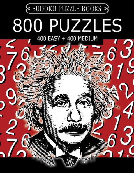 Sudoku Puzzle Book, 800 Puzzles, 400 EASY and 400 MEDIUM: Improve Your Game With This Two Level Book