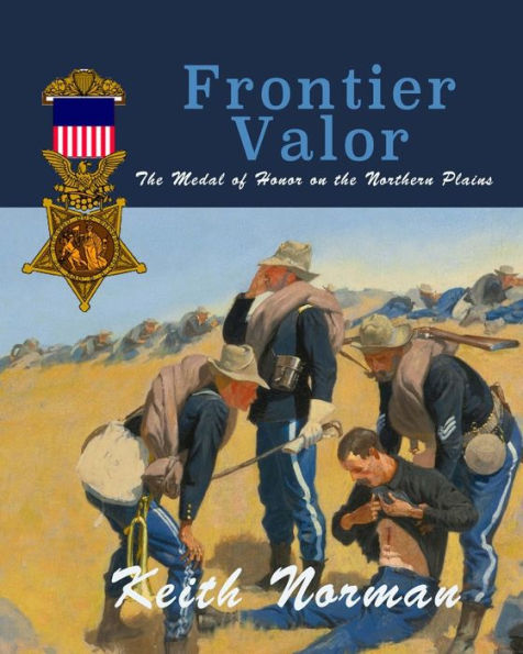 Frontier Valor: The Medal of Honor on the Northern Plains