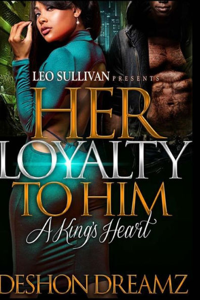 Her Loyalty To Him: A King's Heart